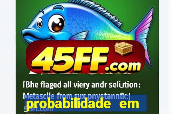 probabilidade em jogos de azar